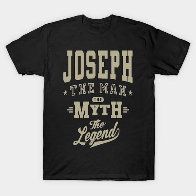 Joseph The Man The Myth T-Shirt by cidolopez